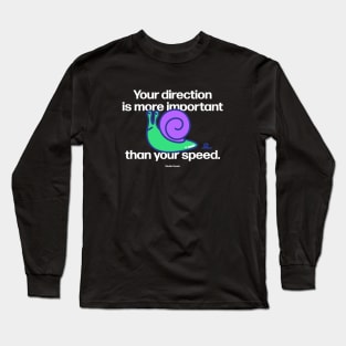 Your direction is more important Long Sleeve T-Shirt